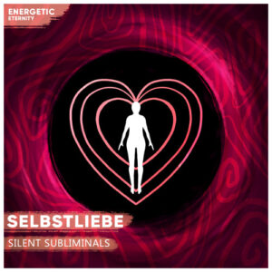 Silent Subliminals Selbstliebe